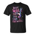 Gymnast Why Walk When You Can Cartwheel Gymnastics T-Shirt