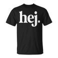 Hej Hey Hallo Leute Hi Ihr Lieben Swedish Sweden T-Shirt