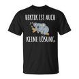 Hektik Ist Auch Keine Lös Hektik Ist Auch Keine Lösheit T-Shirt