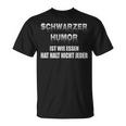 Humor Ist Wie Essen Hat Halt Nicht Jeder Humor Ist Wie Essen Nicht Jeder S T-Shirt