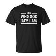 I Am Who God Says I Am God Lover Premium T-Shirt