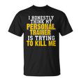 I Honestly Think My Personal Trainer Funny Thinking T-Shirt
