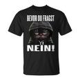 Ich Bevor Du Fragst Nein T-Shirt