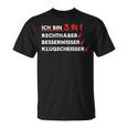 Ich Bin 3 In 1 Rechthaber Besserwisser Klugscheißer T-Shirt