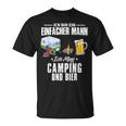 Ich Bin Einfach Mann Ich Mag Camping Und Bier Camperan S T-Shirt