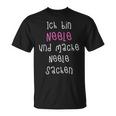 Ich Bin Neele Und Mache Neele Sachen Cute Slogan For T-Shirt