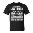 Ich Bin Truck Dahrer Ich Höre Nicht Auf Wenn Ich Müde Bin Ich Bin Truck T-Shirt