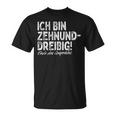 Ich Bin Zehnunddreißig Fortzig For 40Th Birthday T-Shirt