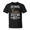 Ich Dachshund Jetzt Ins Bett Hund Müde Schlaf Sleep T-Shirt