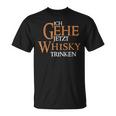 Ich Gehe Jetzt Whisky Trinken T-Shirt