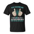 Ich Hasse Es Mit 60 So Gut Auszusehen Was Soll Ich Machen T-Shirt