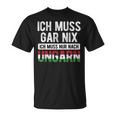 Ich Muss Nur Nach Hungary Hungarian Flag T-Shirt