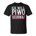 Ich Will Piwo Kurwa Original Pole Polska Poland T-Shirt