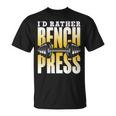 Ich Würde Lieber Bench Press T-Shirt