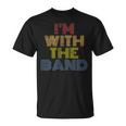 I'm With The Band 70S 80S Distressed Rock Music T-Shirt