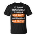 Io Sono Responsabile Di Quello Che Dico Non Di Quello Che Ca Maglietta