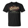 It's A Bolen Thing You Wouldn't Understand T-Shirt