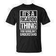 It's A Ricardo Thing You Wouldn't Understand First Name Maglietta
