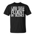 J'aimerais Que Les Gens Parlent Plus Couramment Le Silence T-Shirt
