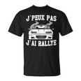 J'peux Pas J'ai Rallye Humour Cadeau Rallye Pilote De Course T-Shirt