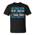 Jubilado Hombre Divertido Jubila Atención Estoy Jubilado Camiseta unisex