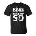 Käse Und Ich Wir Sind So Cheese For A T-Shirt