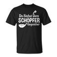 Koch Chefkoch Küchen Chef Du Stehst Dem Schöpfer Text In German T-Shirt