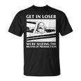 Get In Loser Wir Beschlagnahmen Die Produktionsmittel Karl Marx T-Shirt