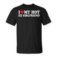 I Love My Hot Ex Girlfriend Boyfriend T-Shirt