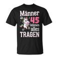 Männer Ab 45 Können Alles Tragen 45 Geburtstag Spruch T-Shirt