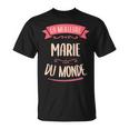 Marie Le Meilleur Du Monde Pour Marie T-Shirt