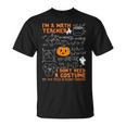 Math Teacher I Don't Need A Costume My Job Title Is Scary T-Shirt