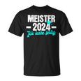 Meister 2024 Ich Habe Fertig Meisterprüfung T-Shirt