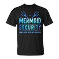 Mermaid Security Don't Mess With My Mermaid Merman Mer Dad T-Shirt