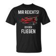 Mir Reichts Ich Geh Fliegen Flugzeug Piloten T-Shirt