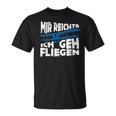 Mir Reicht's Ich Geh Fliegen Sailflyer Hobby Slogan T-Shirt