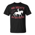 Mir Reicht's Ich Geh Reiten T-Shirt