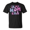 In My Mom Era Lover Groovy Retro Mom Mother's Day Birthday T-Shirt