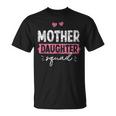 Mother Daughter Squad Matching Mom Mother Daughter Mommy T-Shirt