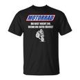 Motorcycle Du Bist Nicht Du Wenn Du Auto Fahrst T-Shirt