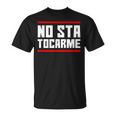 No Sta Tocarme Scritte In Dialettoeneto Tipiche Divertenti Maglietta