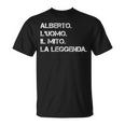 Nome Alberto L'uomo Il Mito La Leggenda Maglietta