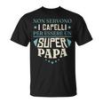 Non Servono I Capelli Per Essere Un Super Papa Regalo Maglietta