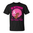 In October We Wear Pink Breast Cancer Awareness Black Women T-Shirt