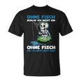 Ohne Fisch Geh Ich Heute Nicht Heim Sportfischer Angler T-Shirt