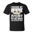 I Paused My Anime To Be Here Japanese Otaku Anime Boy T-Shirt