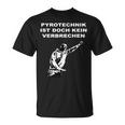 Pyrotechnik Ist Doch Keinerbrechen Meme Football Ultras T-Shirt