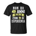 Regalo Divertente Non Ho 49 Anni Di Compleanno Uomo Donna Maglietta