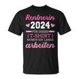 Rentnerin 2024 Dieses Musste Lange Arbeiten Rente Retirement T-Shirt