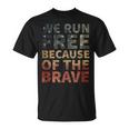 We Run Free Because Of The Brave Usa American Flag Running T-Shirt